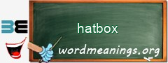 WordMeaning blackboard for hatbox